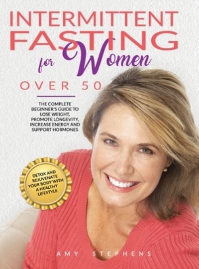 Cover for Amy Stephens · Intermittent Fasting For Women Over 50 (Hardcover Book) (2020)