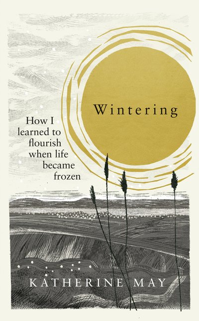 Cover for Katherine May · Wintering: The power of rest and retreat in difficult times (Innbunden bok) (2020)