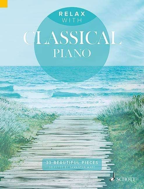 Cover for Relax with Classical Piano: 33 Beautiful Pieces (Book) (2016)