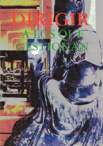 Cover for Fernando Fuster-fabra · Dirigir a Los Que Gestionan (Paperback Bog) [Spanish edition] (2008)