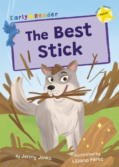 Cover for Jenny Jinks · The Best Stick: (Yellow Early Reader) - Maverick Early Readers (Paperback Book) (2024)