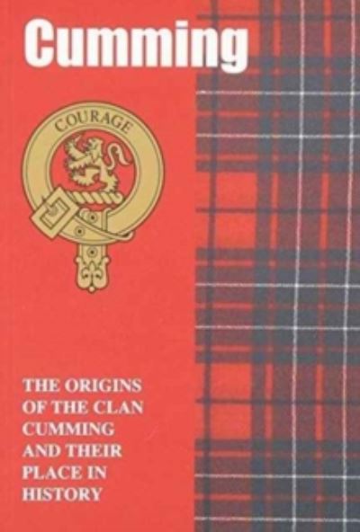 Cover for George Forbes · Cumming: The Origins of the Clan Cumming and Their Place in History - Scottish Clan Mini-Book (Taschenbuch) (1997)