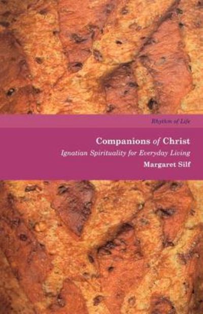 Companions of Christ - Rhythm of Life - Margaret Silf - Książki - Canterbury Press Norwich - 9781853115981 - 29 października 2004