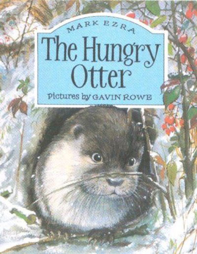 The Hungry Otter - Mark Ezra - Książki - Little Tiger Press Group - 9781854303981 - 29 sierpnia 1997