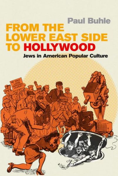 Cover for Paul Buhle · From the Lower East Side to Hollywood: Jews in American Popular Culture (Hardcover Book) (2004)