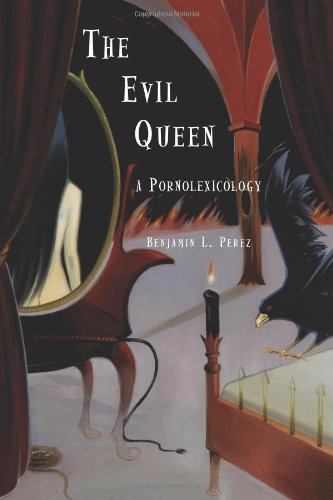 Cover for Benjamin L. Perez · The Evil Queen: a Pornolexicology (Paperback Book) (2004)