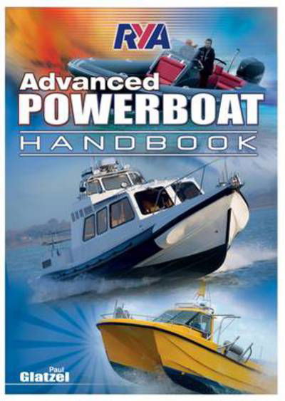 Cover for Paul Glatzel · RYA Advanced Powerboat Handbook (Paperback Book) (2014)