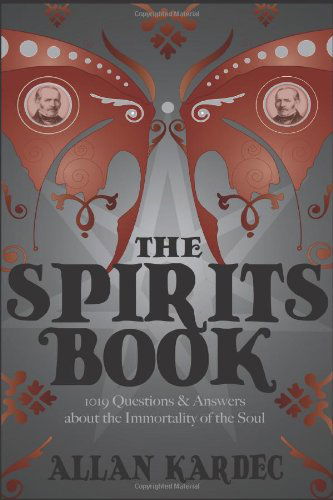 Cover for Allan Kardec · The Spirits Books: 1019 Questions &amp; Answers About the Immortality of the Soul - Spiritualist Classics (Paperback Book) [Revised edition] (2010)