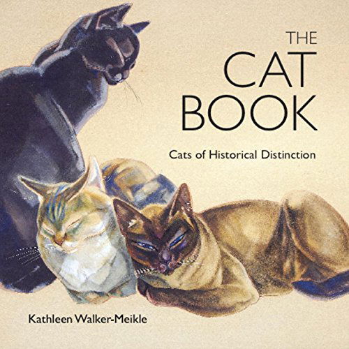 Cover for Kathleen Walker-Meikle · The Cat Book: Cats of Historical Distinction (Hardcover Book) (2015)