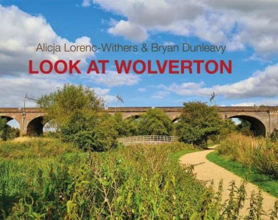 Look at Wolverton -  - Books - Magic Flute Publishing Ltd - 9781909054981 - July 1, 2022