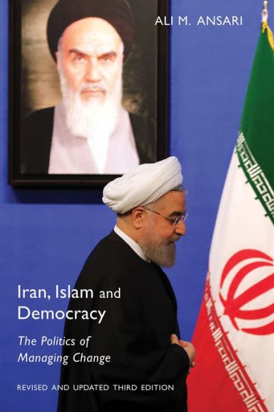 Cover for Ali M. Ansari · Iran, Islam and Democracy: The Politics of Managing Change (Gebundenes Buch) [3 Enlarged edition] (2018)