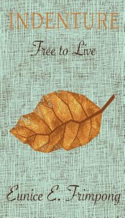 Indenture - E Eunice Frimpong - Livros - Clink Street Publishing - 9781911525981 - 29 de junho de 2017