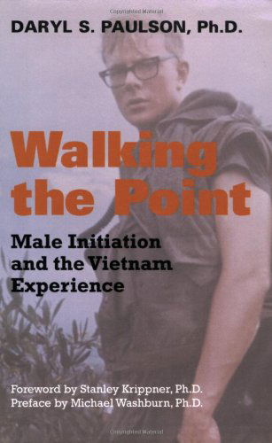 Walking the Point: Male Initiation and the Vietnam Experience - Daryl S. Paulson - Books - Paraview Special Editions - 9781931044981 - January 15, 2005
