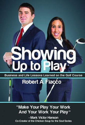 Showing Up to Play - Robert A. Fiacco - Bøger - Boutique of Quality Books - 9781937084981 - 1. juni 2013