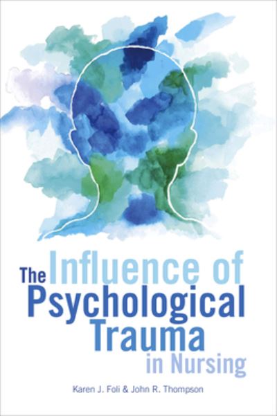 Cover for Karen J Foli · The Influence of Psychological Trauma in Nursing (Paperback Book) (2019)