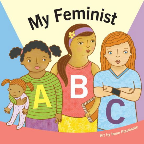 Cover for Duopress Labs · My Feminist ABC (Kartongbok) [First Edition, First edition] (2018)