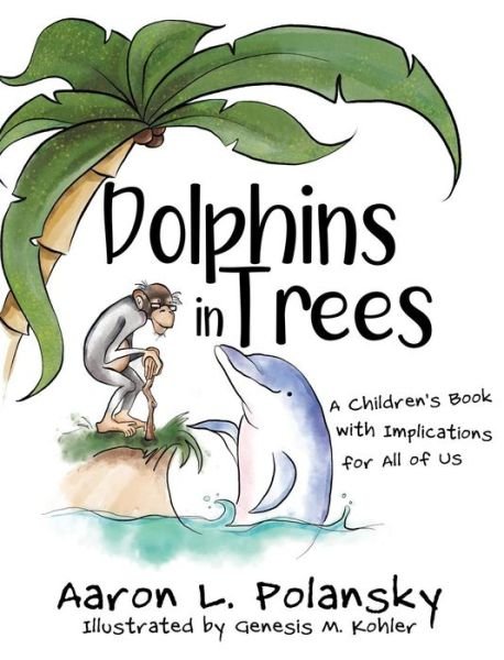 Cover for Aaron Polansky · Dolphins in Trees (Hardcover Book) (2018)