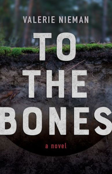 To the Bones - Valerie Nieman - Książki - West Virginia University Press - 9781946684981 - 30 kwietnia 2019