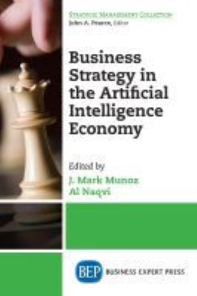 Cover for J. Mark Munoz · Business Strategy in the Artificial Intelligence Economy (Paperback Book) (2018)