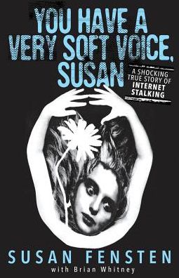 You Have a Very Soft Voice, Susan - Susan Fensten - Książki - Wildblue Press - 9781948239981 - 26 lutego 2019