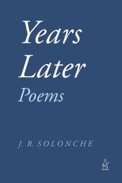 Cover for J R Solonche · Years Later (Pocketbok) (2021)