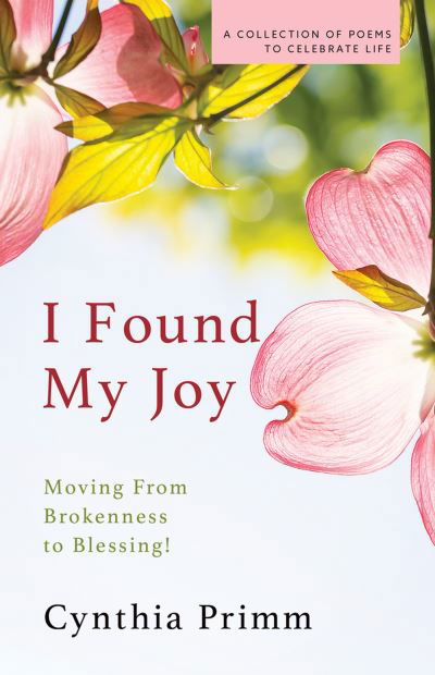 Cover for Cynthia Primm · I Found My Joy: Moving from Brokenness to Blessing (Paperback Bog) (2022)