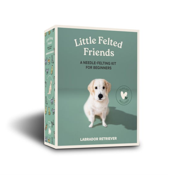 Cover for Alyson Gurney · Little Felted Friends: Labrador Retriever: Dog Needle-Felting Beginner Kits with Needles, Wool, Supplies, and Instructions (Book) (2025)