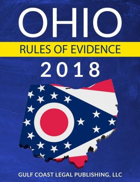 Cover for LLC Gulf Coast Legal Publishing · Ohio Rules of Evidence (Taschenbuch) (2017)