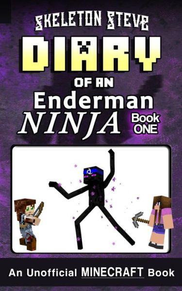 Cover for Skeleton Steve · Diary of a Minecraft Enderman Ninja - Book 1 (Taschenbuch) (2017)