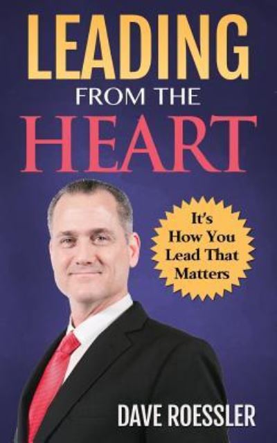 Cover for Dave Roessler · Leading from the Heart (Paperback Book) (2018)