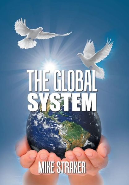 Cover for Mike Straker · The Global System (Hardcover Book) (2018)