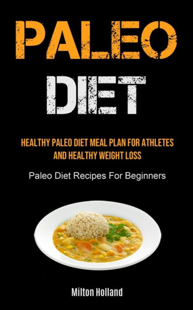 Cover for Milton Holland · Paleo Diet (Paperback Book) (2020)