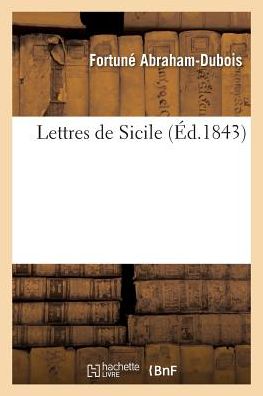 Cover for Abraham-dubois-f · Lettres De Sicile (Paperback Book) (2016)