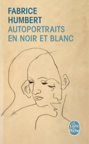 Autoportraits en noir et blanc - Fabrice Humbert - Livres - Le Livre de poche - 9782253161981 - 27 mars 2013