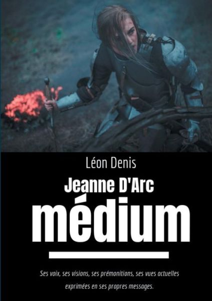 Cover for Denis · Jeanne d'Arc Médium (Buch) (2019)