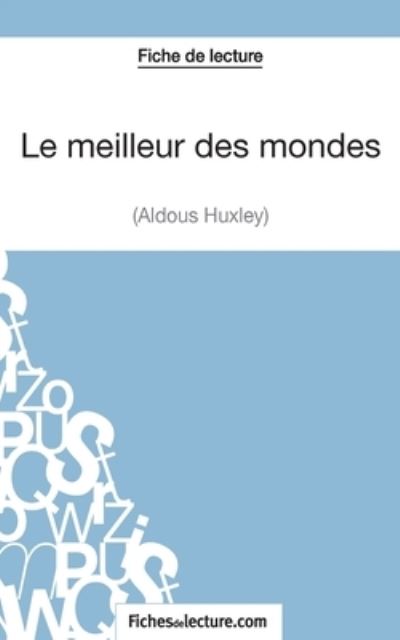 Cover for Sophie Lecomte · Le meilleur des mondes d'Aldous Huxley (Fiche de lecture) (Paperback Book) (2014)