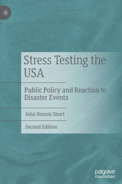 Cover for John Rennie Short · Stress Testing the USA: Public Policy and Reaction to Disaster Events (Hardcover Book) [2nd ed. 2021 edition] (2021)