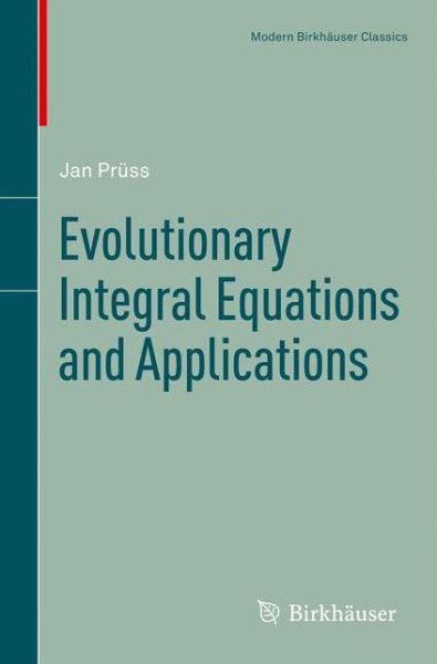 Evolutionary Integral Equations and Applications - Modern Birkhauser Classics - Jan Pruss - Books - Springer Basel - 9783034804981 - August 18, 2012