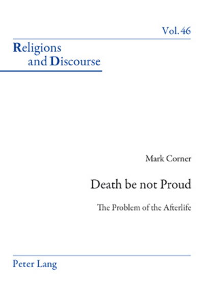 Cover for Mark Corner · Death be not Proud: The Problem of the Afterlife - Religions and Discourse (Paperback Book) [New edition] (2010)