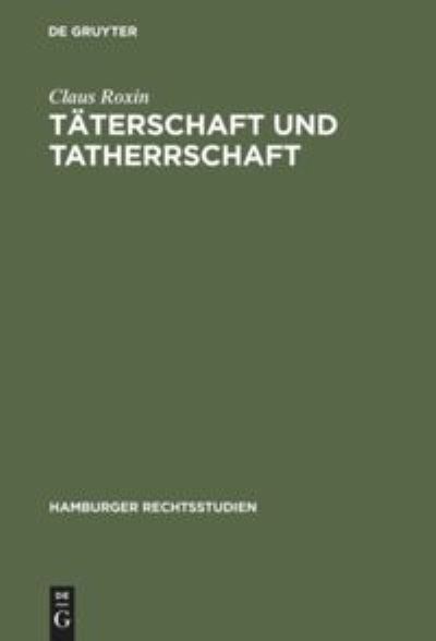 Cover for Claus Roxin · Taterschaft und Tatherrschaft (Hardcover Book) (1963)