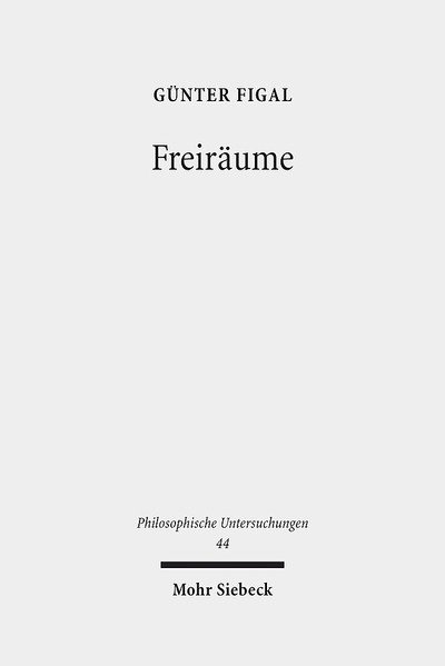 Cover for Gunter Figal · Freiraume: Phanomenologie und Hermeneutik - Philosophische Untersuchungen (Hardcover Book) (2017)