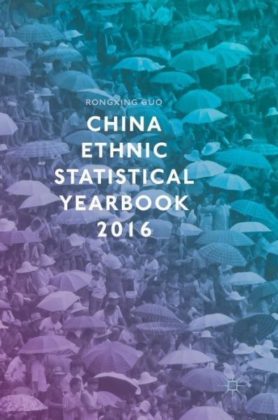 Cover for Rongxing Guo · China Ethnic Statistical Yearbook 2016 (Hardcover Book) [1st ed. 2017 edition] (2017)