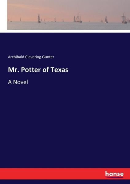 Cover for Archibald Clavering Gunter · Mr. Potter of Texas (Paperback Book) (2017)