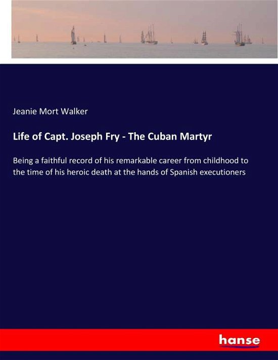 Cover for Walker · Life of Capt. Joseph Fry - The C (Bok) (2017)