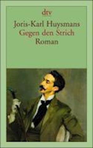 Cover for Joris-karl Huysmans · Dtv Tb.13098 Huysmans.gegen den Strich (Bok)
