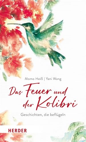 Cover for Momo Heiß · Das Feuer Und Der Kolibri (Hardcover Book) (2021)