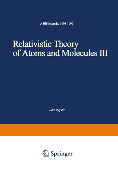 Cover for Pekka Pyykkoe · Relativistic Theory of Atoms and Molecules III: A Bibliography 1993-1999 - Lecture Notes in Chemistry (Paperback Book) (2000)