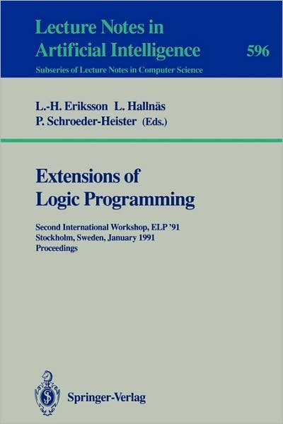 Cover for Lars-henrik Eriksson · Extensions of Logic Programming: Second International Workshop, Elp '91, Stockholm, Sweden, January 27-29, 1991 - Proceedings - Lecture Notes in Computer Science (Taschenbuch) (1992)