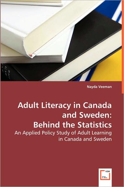 Cover for Nayda Veeman · Adult Literacy in Canada and Sweden: Behind the Statistics: an Applied Policy Study of Adult Learning in Canada and Sweden (Paperback Book) (2008)