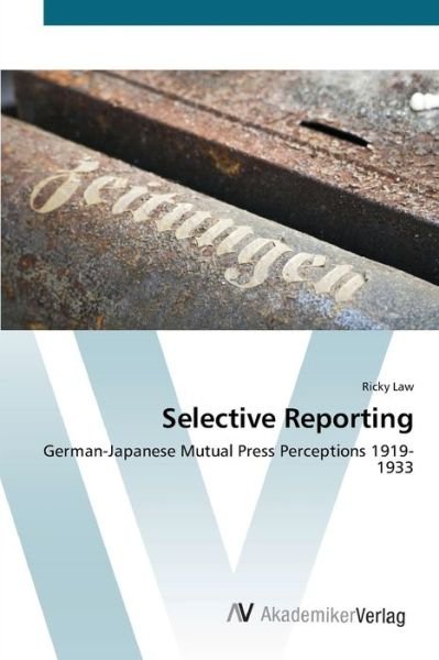 Selective Reporting - Law - Libros -  - 9783639414981 - 22 de mayo de 2012